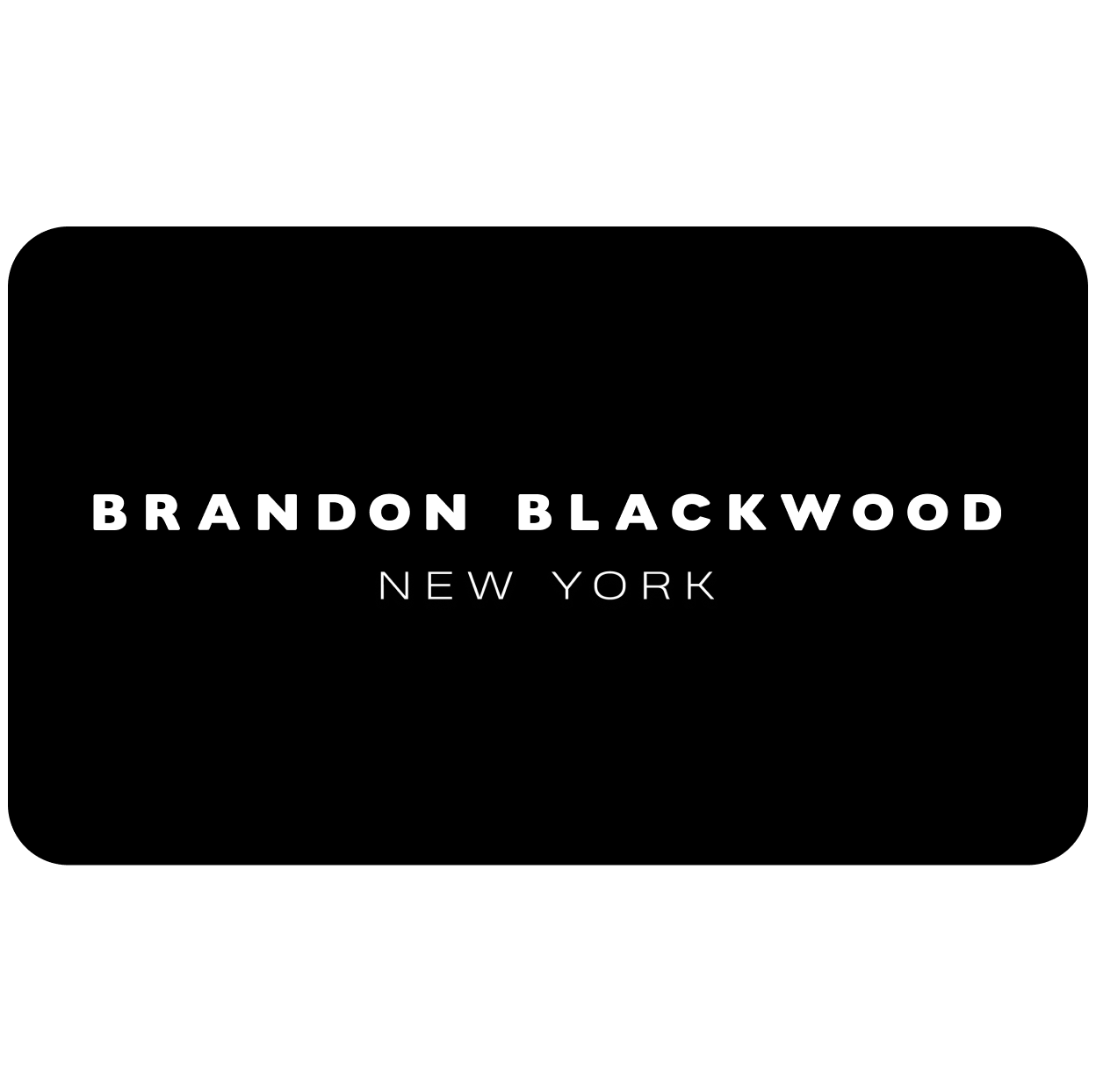 Brandon Blackwood New York - Gift card - Give the gift of choice!